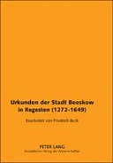 Urkunden der Stadt Beeskow in Regesten (1272-1649)