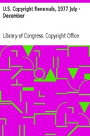 U.S. Copyright Renewals, 1977 July - December