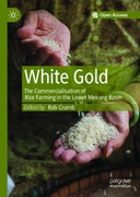 White Gold: The Commercialisation of Rice Farming in the Lower Mekong Basin