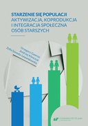 Starzenie się populacji. Aktywizacja, koprodukcja i integracja społeczna osób starszych Starzenie się populacji. Aktywizacja, koprodukcja i integracja społeczna osób starszych