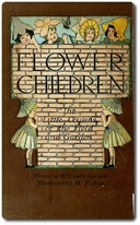 Flower Children The Little Cousins of the Field and Garden