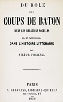 Du rôle des coups de bâton dans les relations sociales et, en particulier, dans l'histoire littéraire