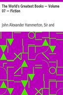 The World's Greatest Books — Volume 07 — Fiction