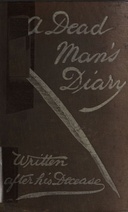 A Dead Man's Diary Written After His Decease