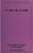Un libro para las damas Estudios acerca de la educación de la mujer