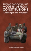 THE IMPLEMENTATION OF MODERN AFRICAN CONSTITUTIONS: Challenges and Prospects