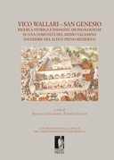 Vico Wallari – San Genesio ricerca storica e indagini archeologiche su una comunit&agrave; del medio Valdarno inferiore fra alto e pieno medioevo