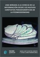 Una Mirada a La Ciencia de La Información desde Los Nuevos Contextos Paradigmáticos de La Posmodernidad