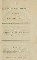 The Musgrave controversy : $b being a collection of curious and interesting papers, on the subject of the late peace