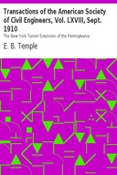 Transactions of the American Society of Civil Engineers, Vol. LXVIII, Sept. 1910 The New York Tunnel Extension of the Pennsylvania Railroad. Meadows Division and Harrison Transfer Yard. Paper No. 1153