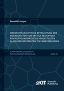 Werkstoffanalytische Betrachtung der Eigenschaften von mittels neuartiger RTM-Fertigungsprozesse hergestellten glasfaserverstaerkten Polymerverbunden