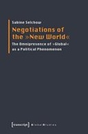 Negotiations of the 'New World' : The Omnipresence of 'Global' as a Political Phenomenon