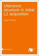 Utterance structure in initial L2 acquisition