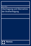 Übertragung und Übernahme der Strafverfolgung