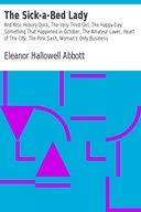 The Sick-a-Bed Lady And Also Hickory Dock, The Very Tired Girl, The Happy-Day, Something That Happened in October, The Amateur Lover, Heart of The City, The Pink Sash, Woman's Only Business