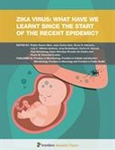 Zika Virus: What Have We Learnt Since the Start of the Recent Epidemic?