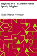 Weymouth New Testament in Modern Speech, Philippians