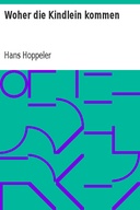 Woher die Kindlein kommen