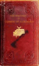 The writings of Clement of Alexandria, Vol. I (of 2)
