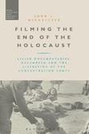 Filming The End of the Holocaust