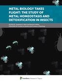 Metal Biology Takes Flight: The Study of Metal Homeostasis and Detoxification in Insects