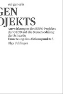 Auswirkungen des BEPS-Projekts der OECD auf die Steuerordnung der Schweiz:  Umsetzung des Aktionspunkts 5