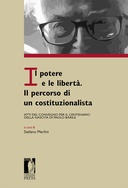 Il potere e le libert&agrave;. Il percorso di un costituzionalista
