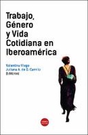 Trabajo, género y vida cotidiana en Iberoamérica