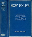 How to Live: Rules for Healthful Living Based on Modern Science