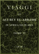 Viaggi di Ali Bey el-Abbassi in Africa ed in Asia, v. 4