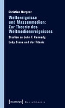 Weltereignisse und Massenmedien: Zur Theorie des Weltmedienereignisses