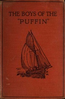 The boys of the "Puffin" : $b A Sea Scout yarn