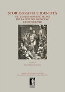 Storiografia e identit&agrave; dei centri minori italiani tra la fine del medioevo e l’Ottocento