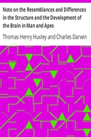 Note on the Resemblances and Differences in the Structure and the Development of the Brain in Man and Apes