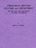 Twentieth Century Culture and Deportment Or the lady and gentleman at home and abroad. Etc, etc.