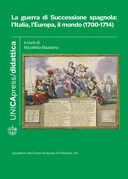 La guerra di Successione spagnola: l’Italia, l’Europa, il mondo (1700-1714)