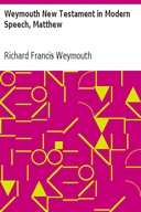 Weymouth New Testament in Modern Speech, Matthew
