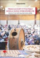 Tirage au sort et politique dans la Suisse d’Ancien Régime