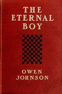 The Eternal Boy Being the Story of the Prodigious Hickey