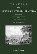Travels in the interior districts of Africa: performed under the direction and patronage of the African Association, in the years 1795, 1796, and 1797