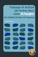 Passage et écriture de l’entre-deux dans El Pasajero de Cristóbal Suárez de Figueroa