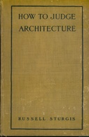 How to judge architecture a popular guide to the appreciation of buildings