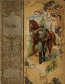 "Bobbie", a Story of the Confederacy