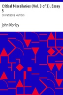 Critical Miscellanies (Vol. 3 of 3), Essay 5: On Pattison's Memoirs