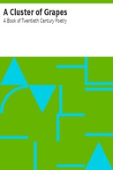 A Cluster of Grapes A Book of Twentieth Century Poetry