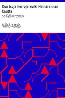 Kun isoja herroja kulki Heinärannan kautta : $b Kyläkertomus