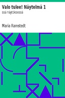 Valo tulee! Näytelmä 1:ssä näytöksessä