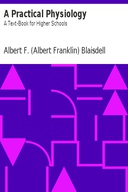 A Practical Physiology: A Text-Book for Higher Schools