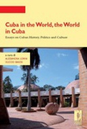 Cuba in the World, the World in Cuba Cuba in the World, the World in Cuba