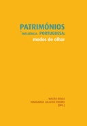 Patrimónios de Influência Portuguesa: modos de olhar